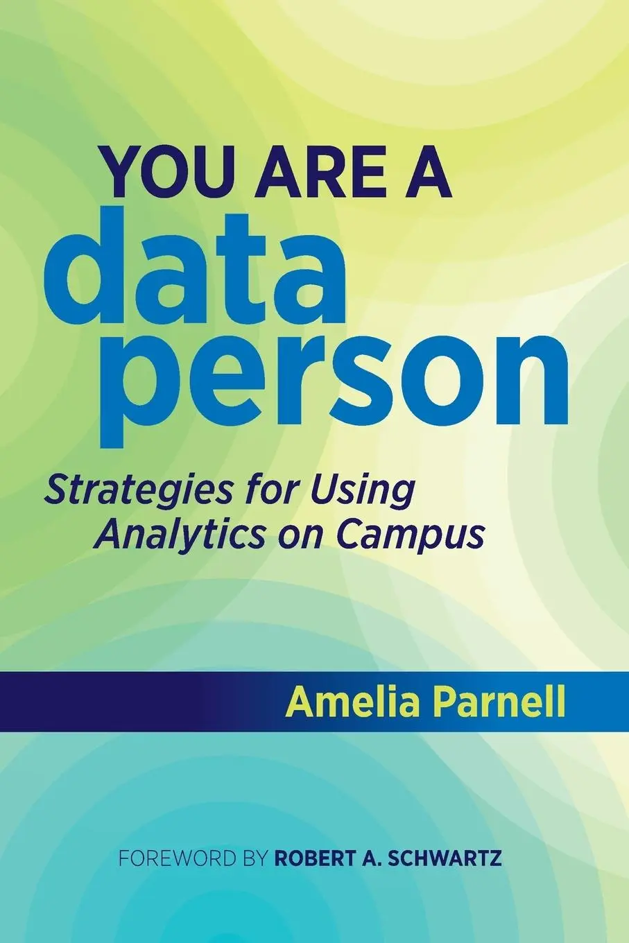Cover: 9781642671377 | You Are a Data Person | Strategies for Using Analytics on Campus