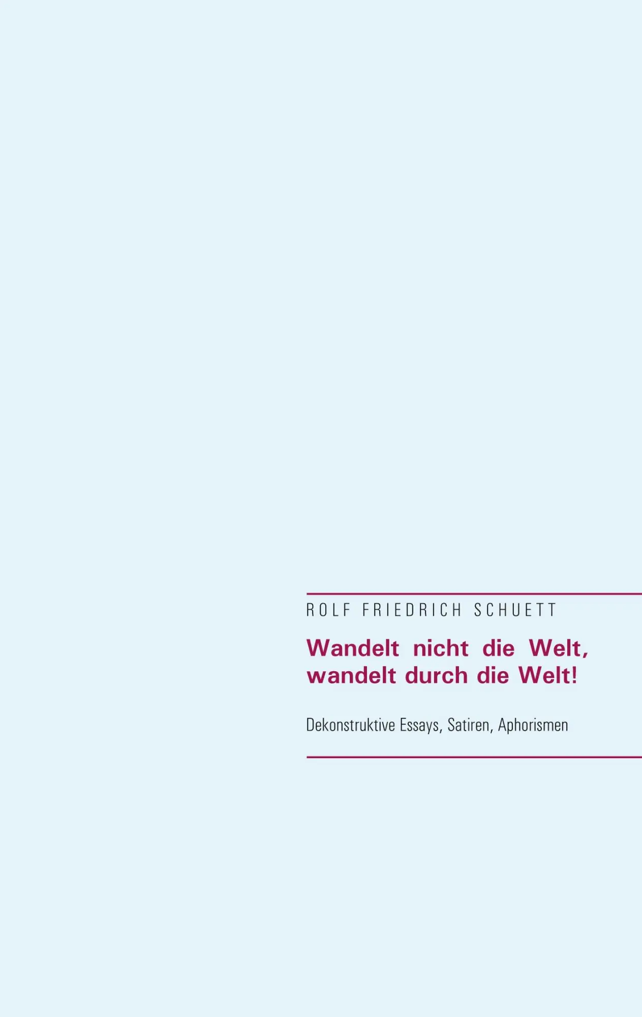 Cover: 9783753421377 | Wandelt nicht die Welt, wandelt durch die Welt! | Schuett | Buch