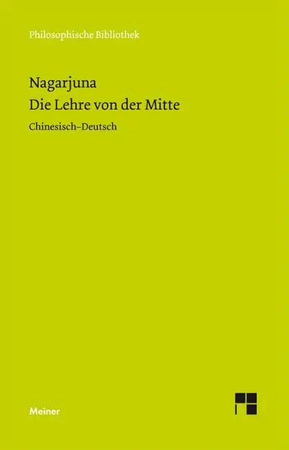Cover: 9783787321377 | Die Lehre von der Mitte | (Mula-madhyamaka-karika) Zhong Lu | Buch