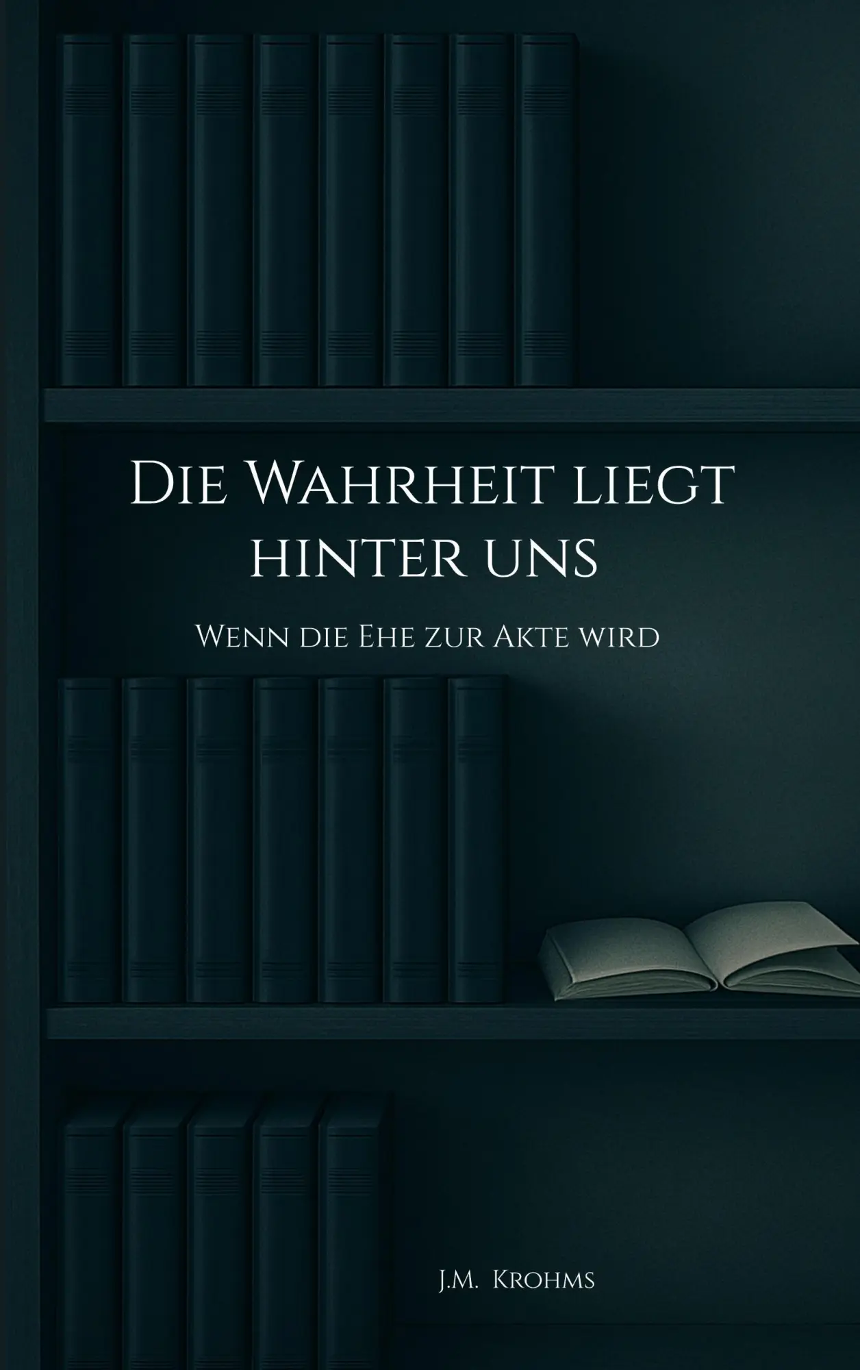 Cover: 9783819231377 | Die Wahrheit liegt hinter uns | Wenn die Ehe zur Akte wird | Krohms