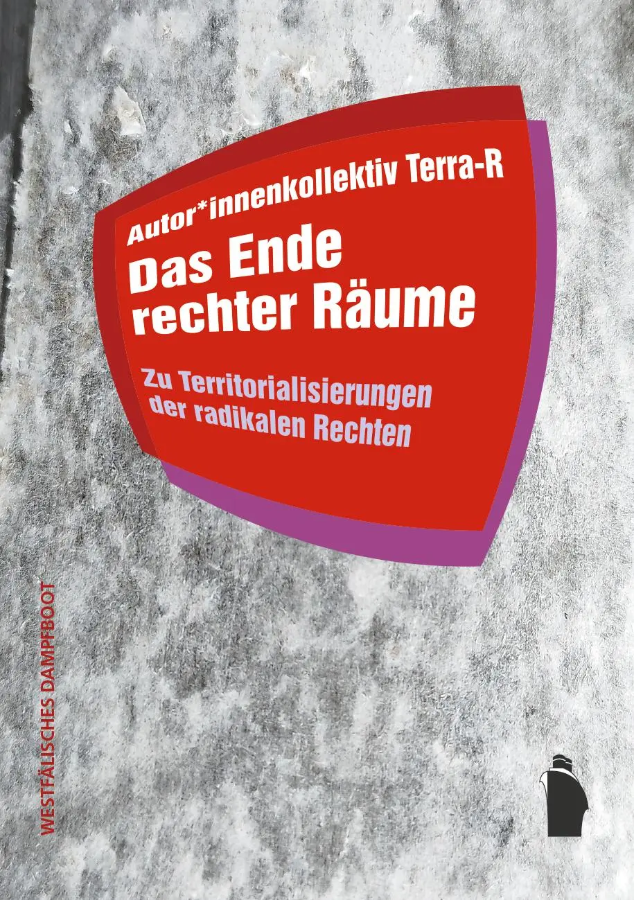 Cover: 9783896911377 | Das Ende rechter Räume | Autor*innenkollektiv Terra-R | Taschenbuch