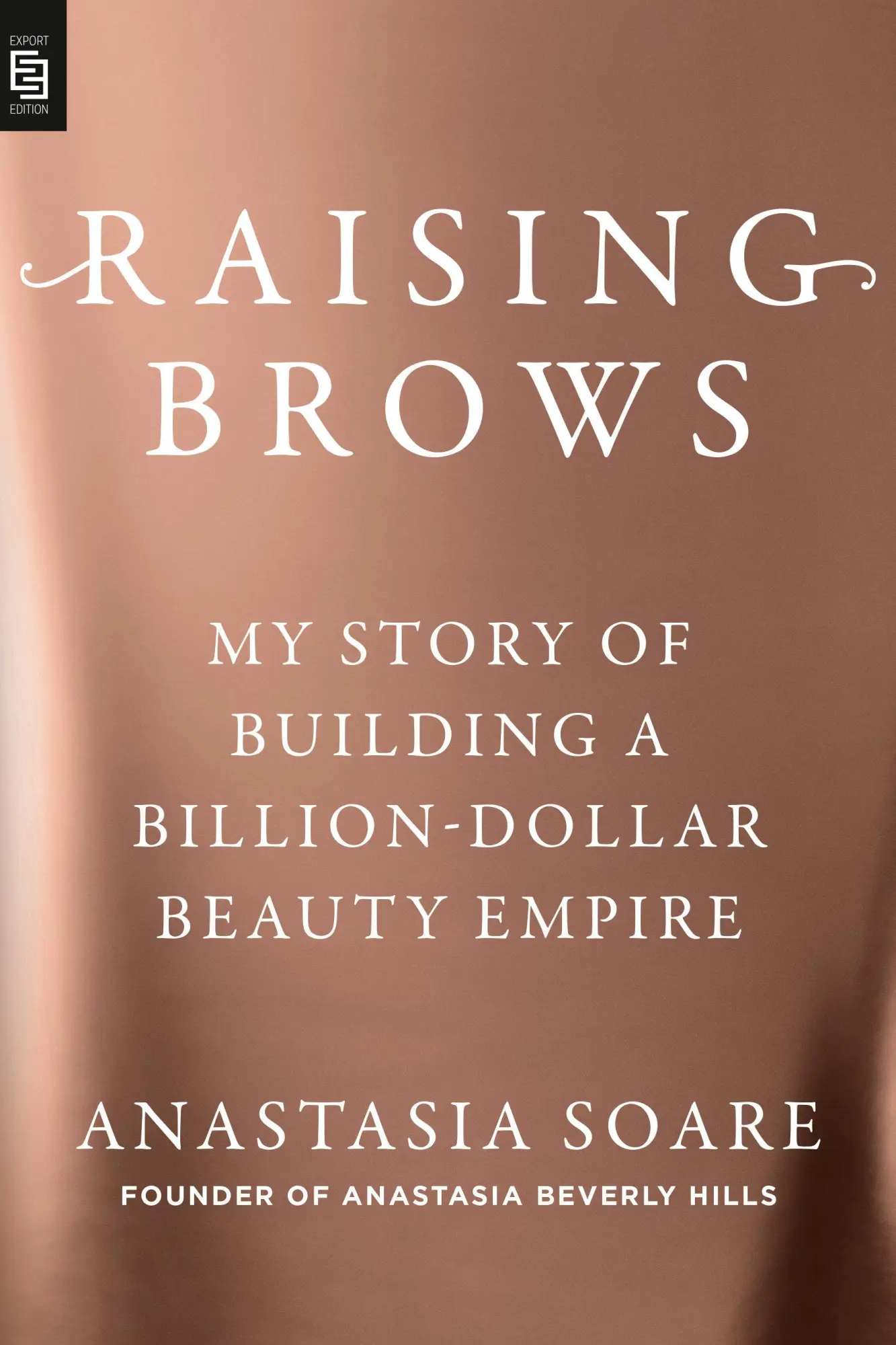 Cover: 9798217181377 | Raising Brows | My Story of Building a Billion-Dollar Beauty Empire