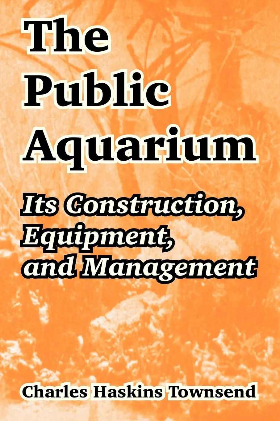 Cover: 9781410211477 | The Public Aquarium | Its Construction, Equipment, and Management