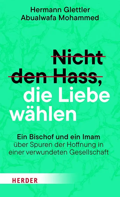 Cover: 9783451601477 | Nicht den Hass, die Liebe wählen | Hermann Glettler (u. a.) | Buch