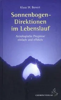 Cover: 9783899971477 | Sonnenbogen-Direktion im Lebenslauf | Klaus W. Bonert | Buch | 176 S.