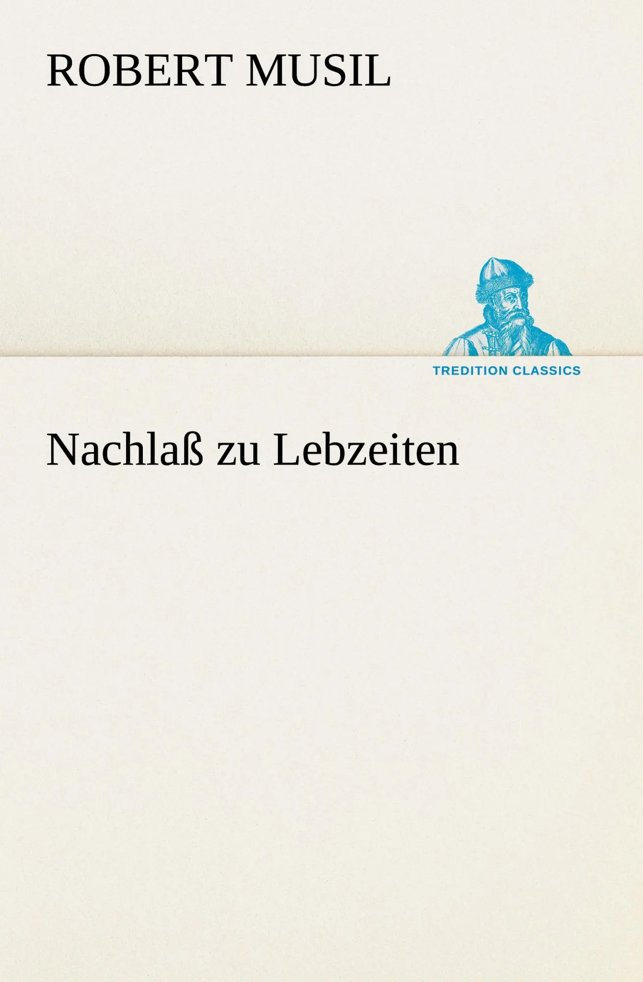 Cover: 9783849531577 | Nachlaß zu Lebzeiten | Robert Musil | Taschenbuch | 112 S. | Deutsch