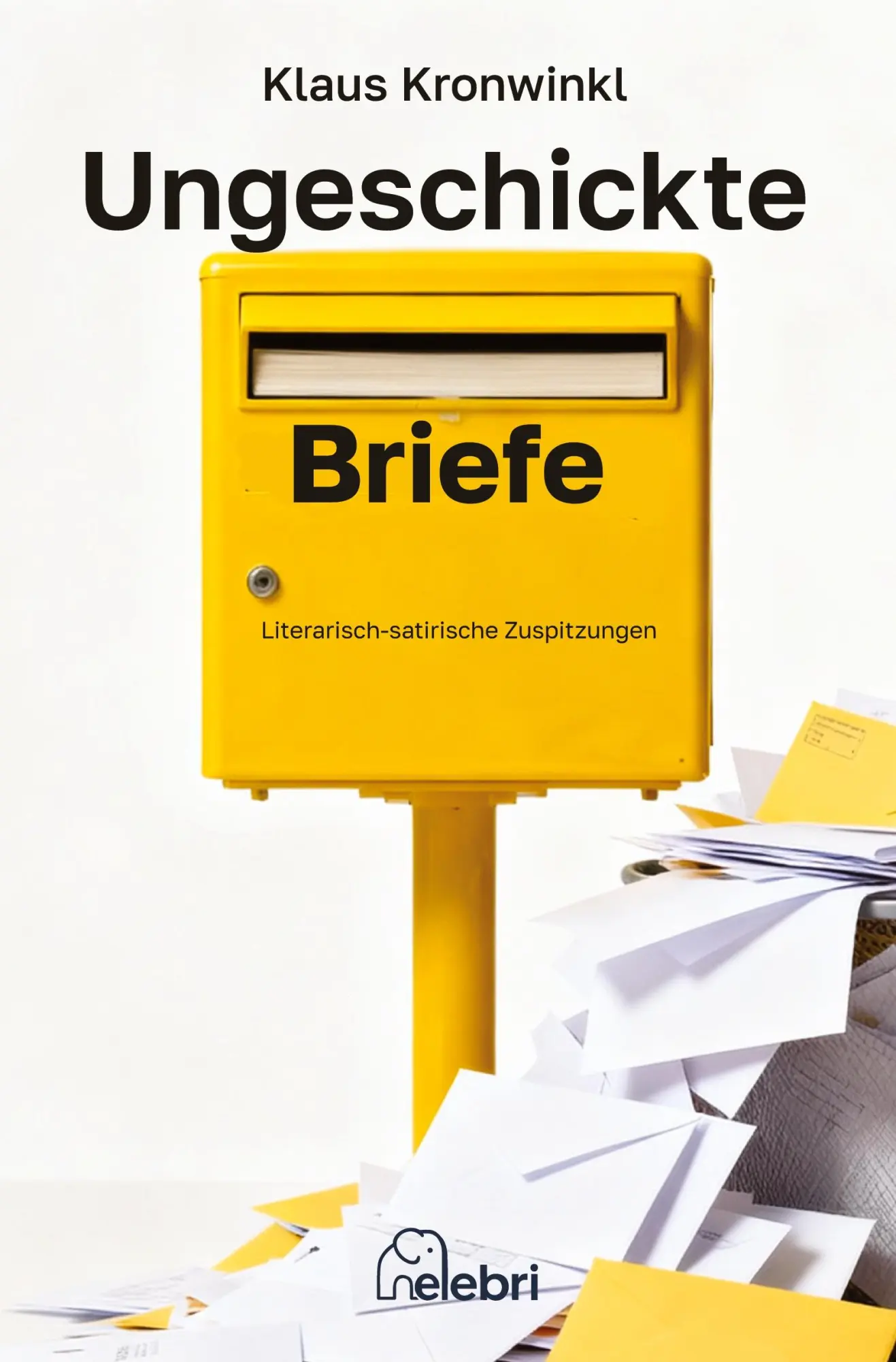 Cover: 9783384741677 | Ungeschickte Briefe | Literarisch-satirische Zuspitzungen | Kronwinkl