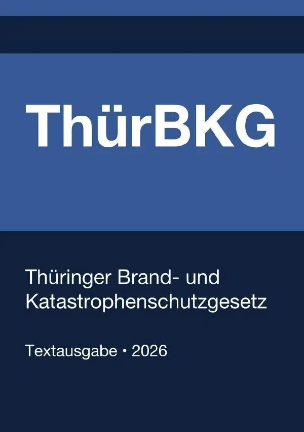 Cover: 9783565391677 | ThürBKG - Thüringer Brand- und Katastrophenschutzgesetz 2026 | Buch