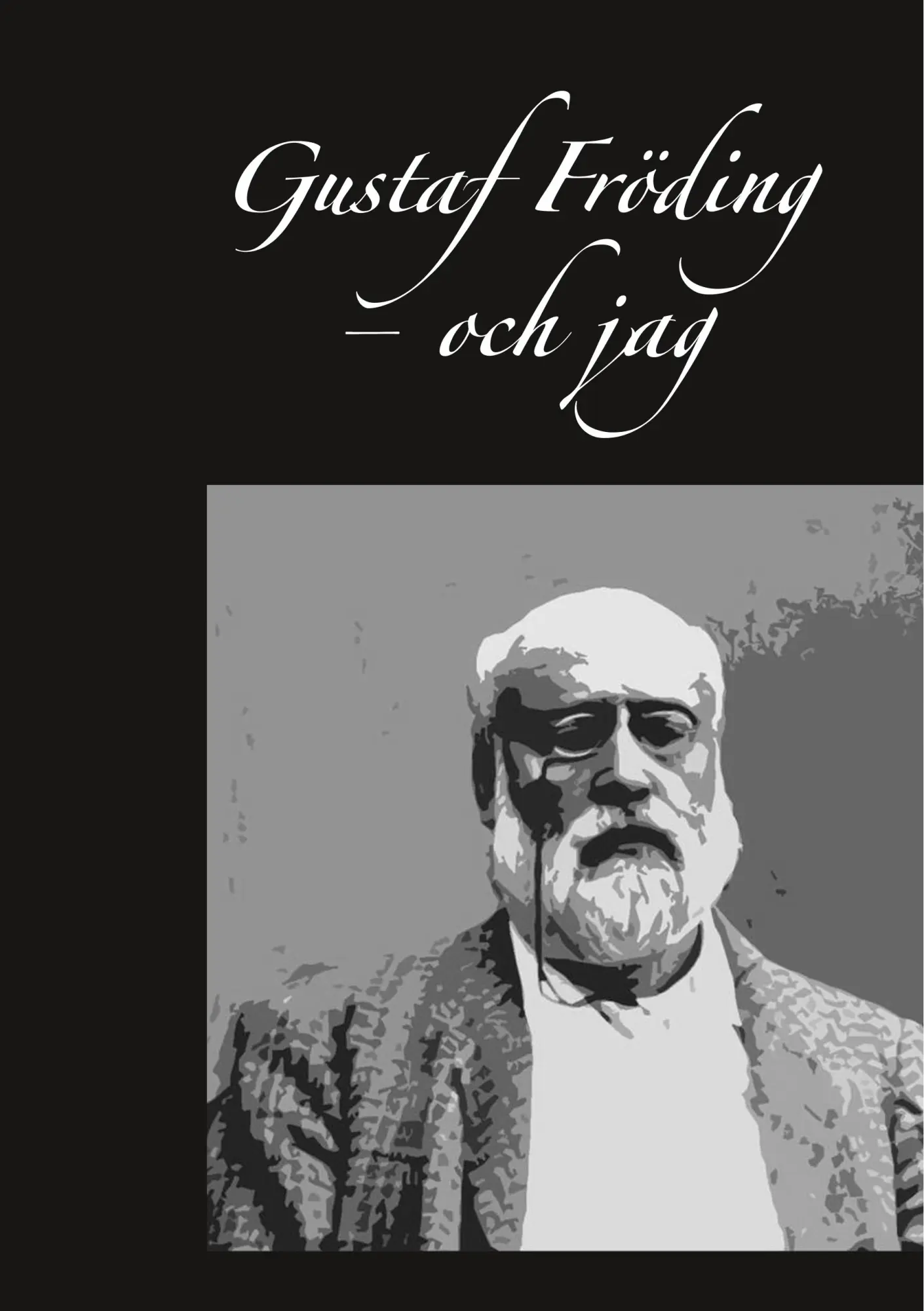 Cover: 9789177851677 | Gustaf Fröding - och jag | Rolf Erik Solheim | Taschenbuch | 2018