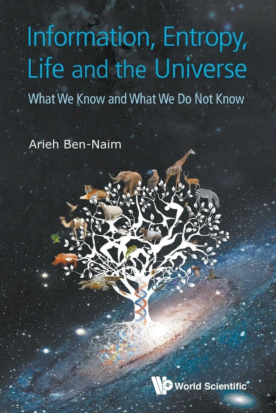 Cover: 9789814651677 | INFORMATION, ENTROPY, LIFE AND THE UNIVERSE | Ben-Naim Arieh | Buch Cover: 9789814651677 | INFORMATION, ENTROPY, LIFE AND THE UNIVERSE | Ben-Naim Arieh | Buch