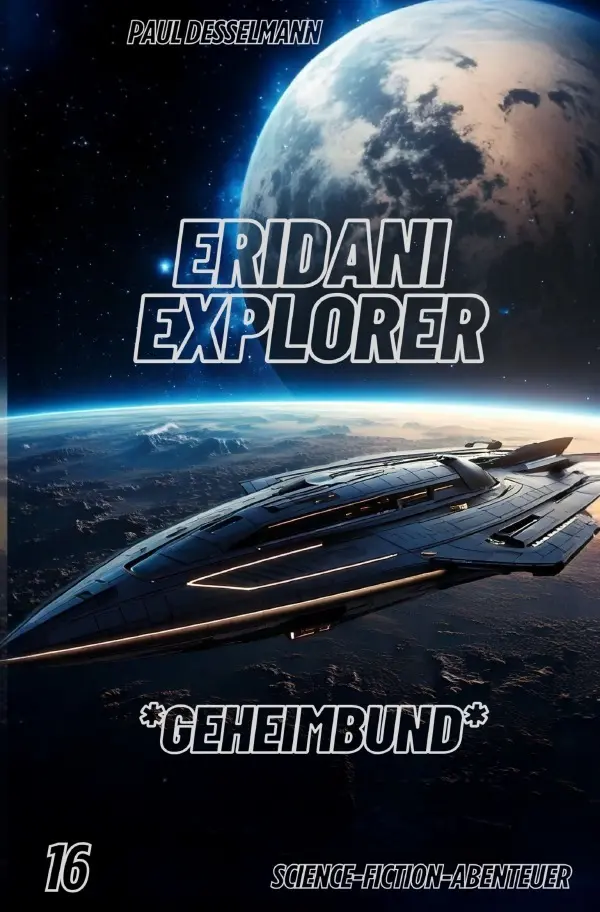 Cover: 9783819741777 | Eridani Explorer Geheimbund (Band16) | DE | Paul Desselmann | Buch