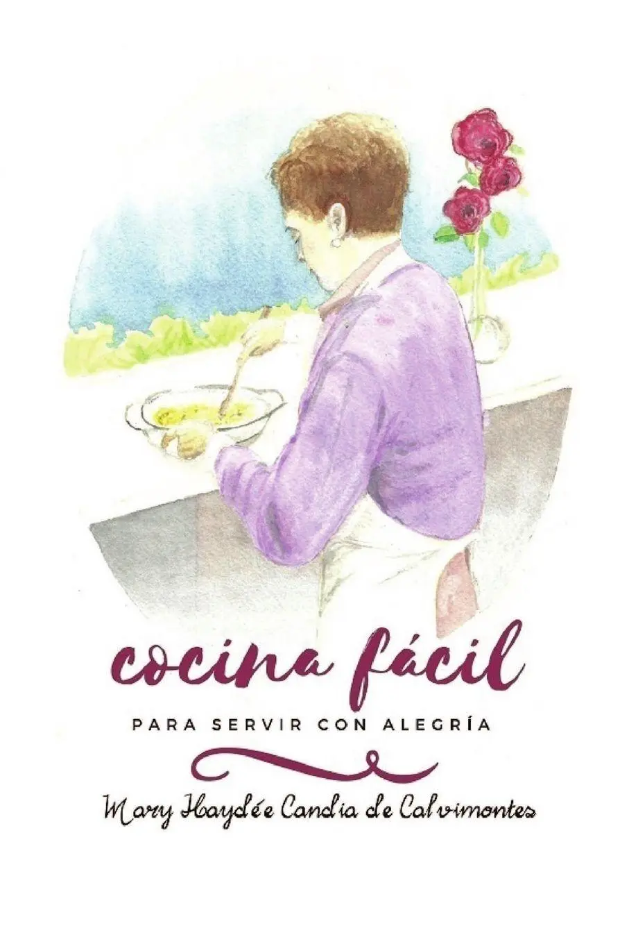 Cover: 9781387821877 | COCINA FÁCIL PARA SERVIR CON ALEGRÍA | Calvimontes | Taschenbuch