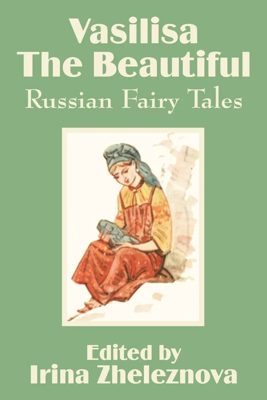 Cover: 9781410101877 | Vasilisa the Beautiful | Russian Fairy Tales | Irina Zheleznova | Buch