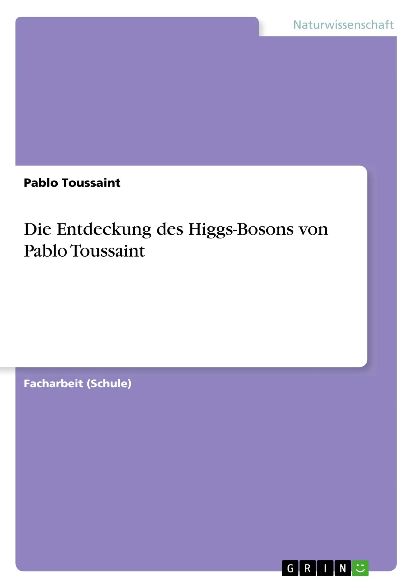 Cover: 9783668881877 | Die Entdeckung des Higgs-Bosons von Pablo Toussaint | Pablo Toussaint