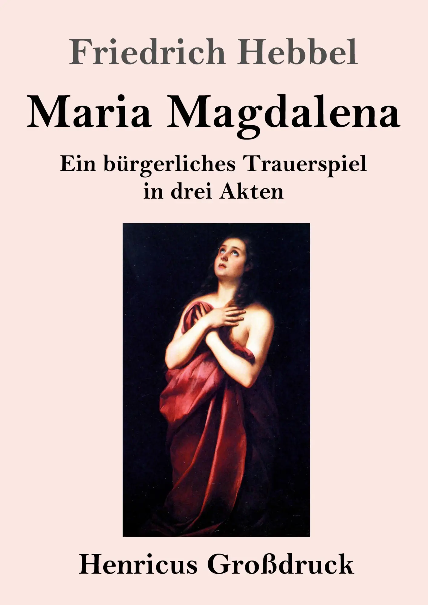 Cover: 9783847831877 | Maria Magdalena (Großdruck) | Friedrich Hebbel | Taschenbuch | 100 S.