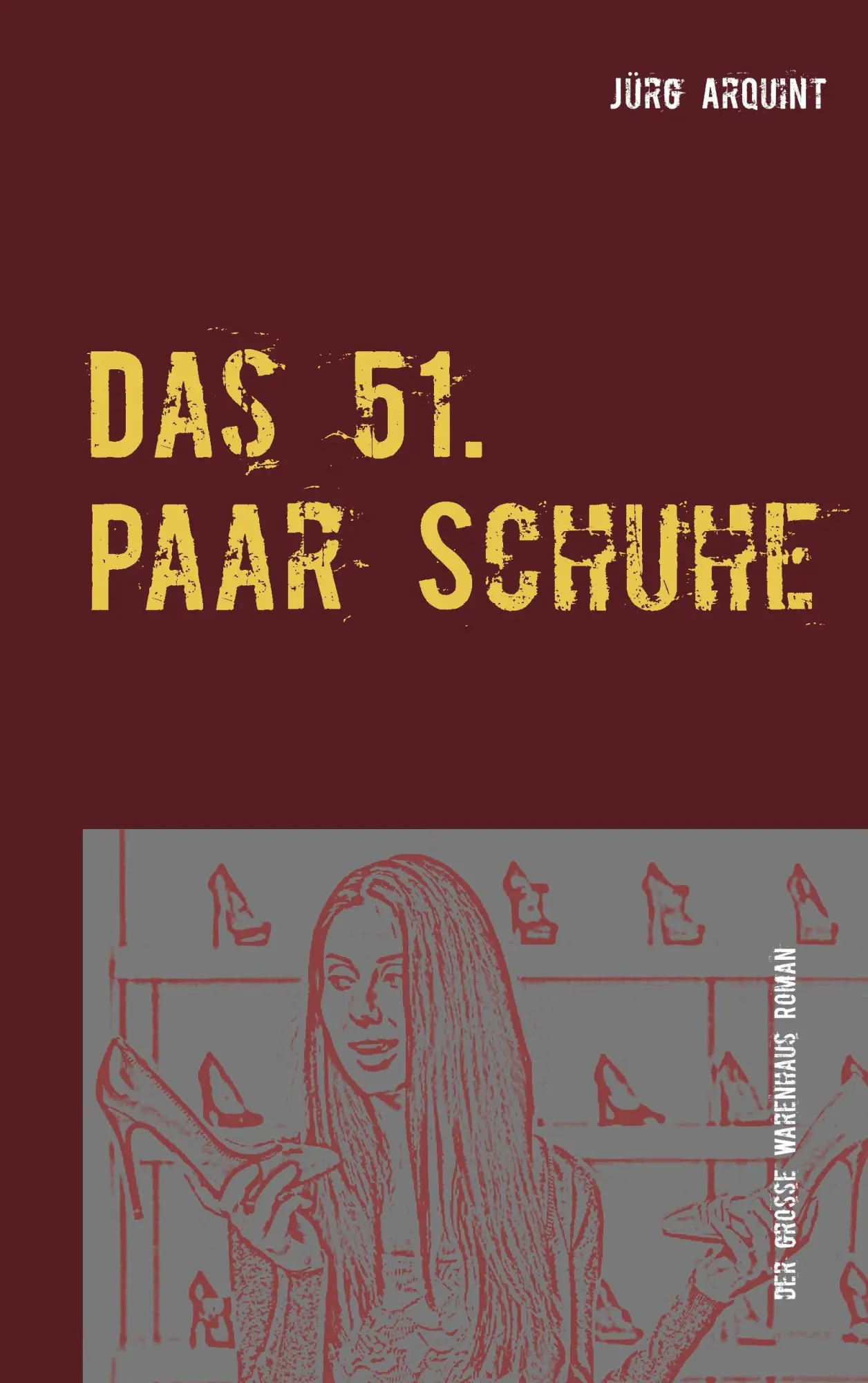 Das 51. Paar Schuhe: Ein Warenhaus-Roman