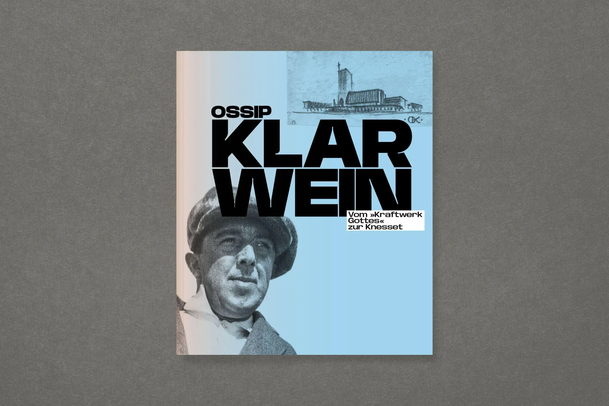 Bild: 9783987411977 | Ossip Klarwein: Vom 'Kraftwerk Gottes' zur Knesset [Deutsche Ausgabe]