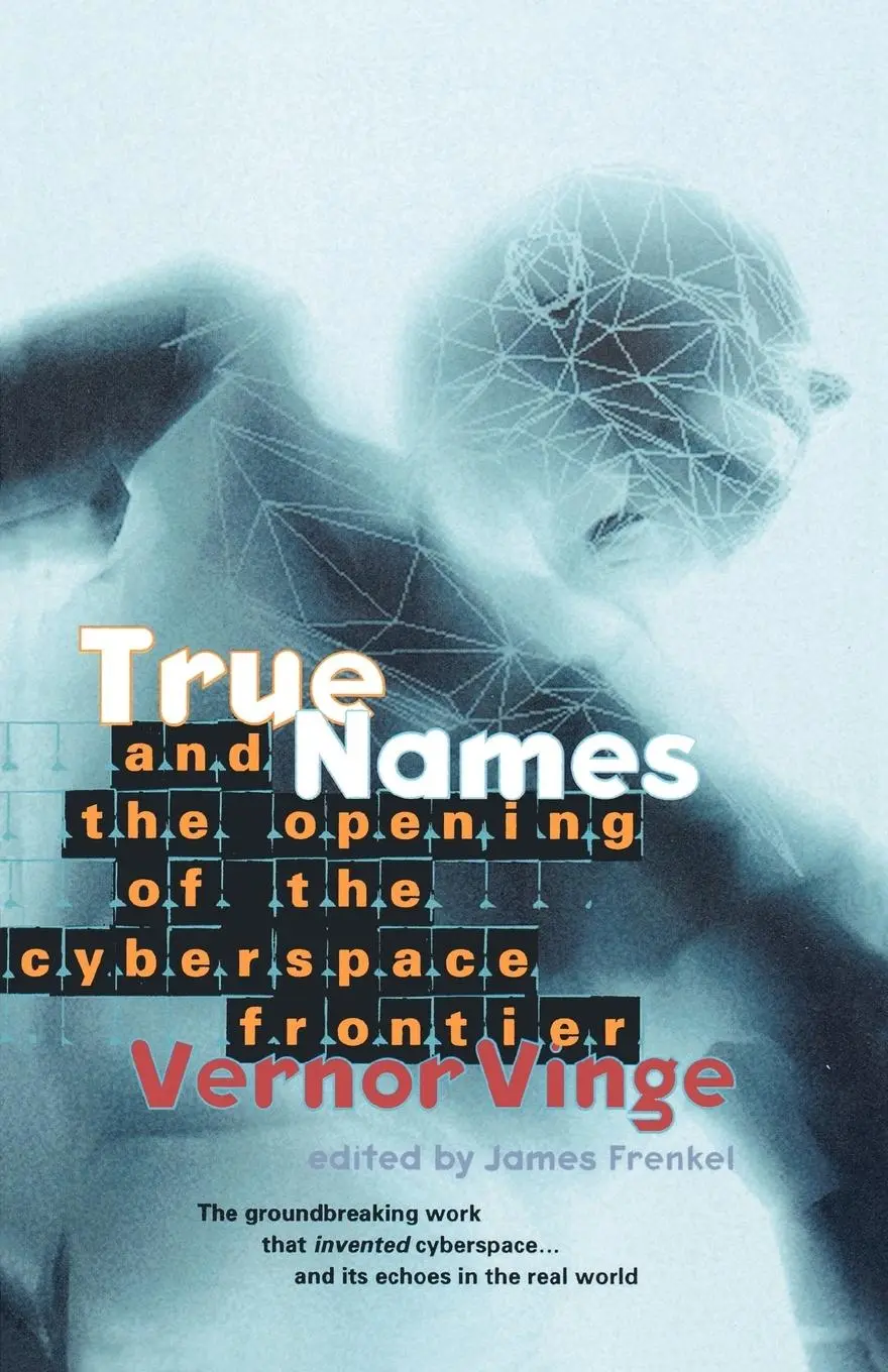 Cover: 9780312862077 | True Names | And the Opening of the Cyberspace Frontier | Vernor Vinge