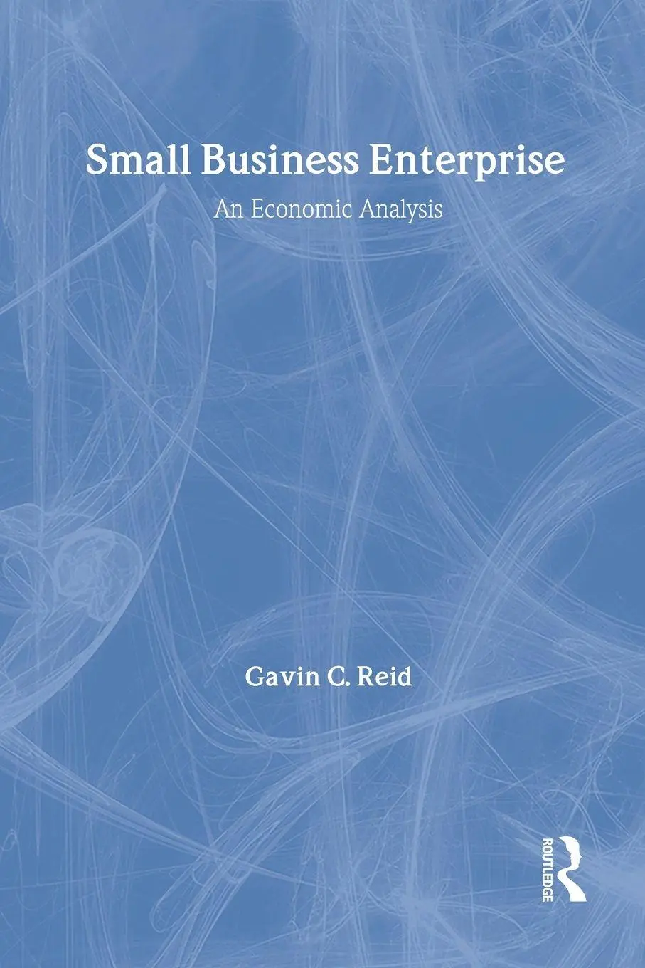 Cover: 9780415132077 | Small Business Enterprise | An Economic Analysis | Gavin Reid | Buch