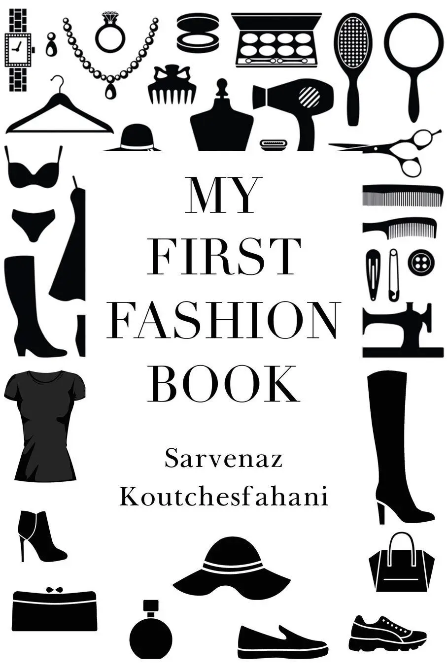 Cover: 9781837942077 | My First Fashion Book | Sarvenaz Koutchesfahani | Taschenbuch | 2025