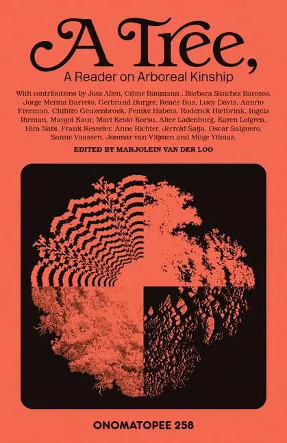 Cover: 9789493382077 | A Tree | A Reader on Arboreal Kinship | Marjolein van der Loo | Buch