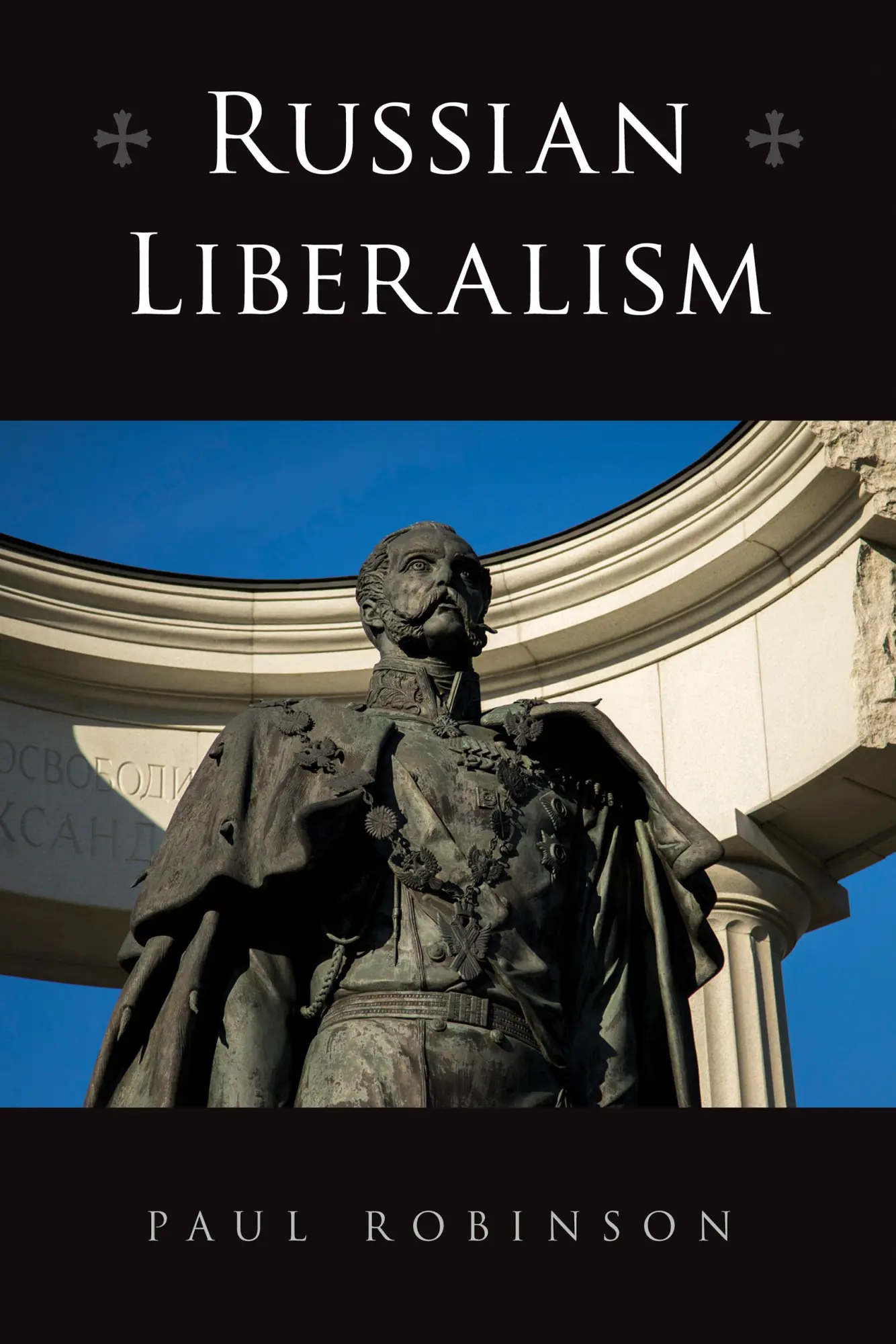 Cover: 9781501772177 | Russian Liberalism | Paul Robinson | Taschenbuch | Englisch | 2023 Cover: 9781501772177 | Russian Liberalism | Paul Robinson | Taschenbuch | Englisch | 2023