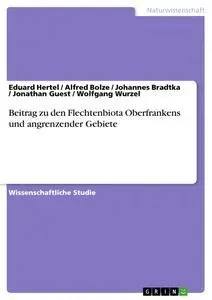Cover: 9783668442177 | Beitrag zu den Flechtenbiota Oberfrankens und angrenzender Gebiete