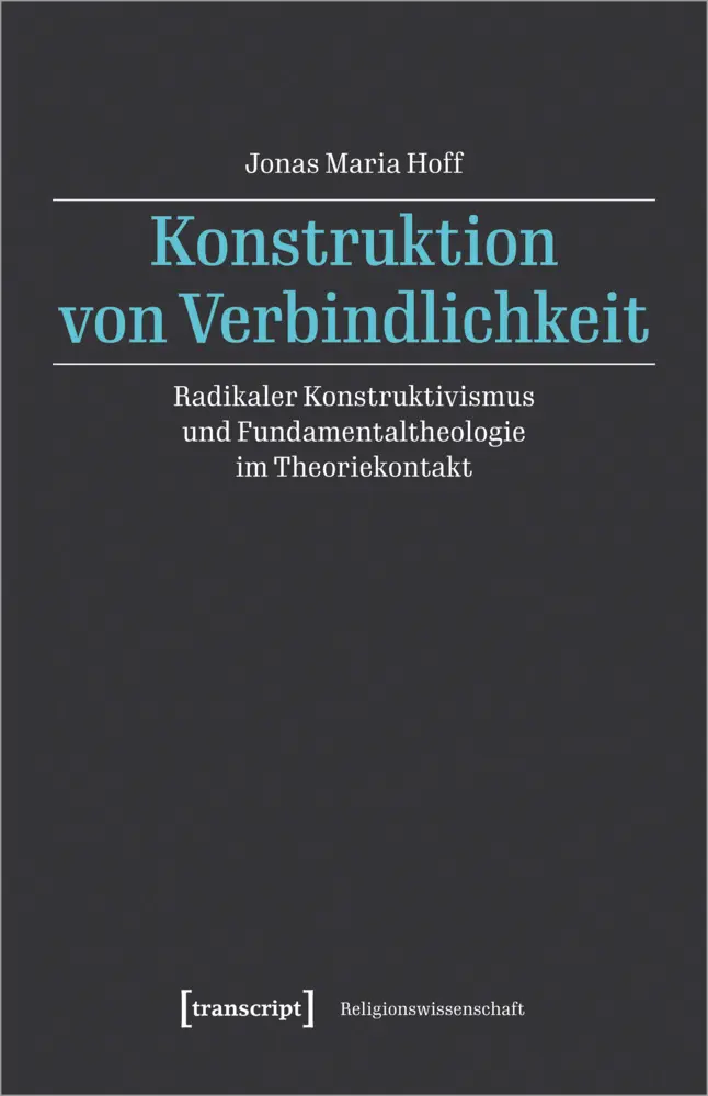 Cover: 9783837662177 | Konstruktion von Verbindlichkeit | Jonas Maria Hoff | Taschenbuch