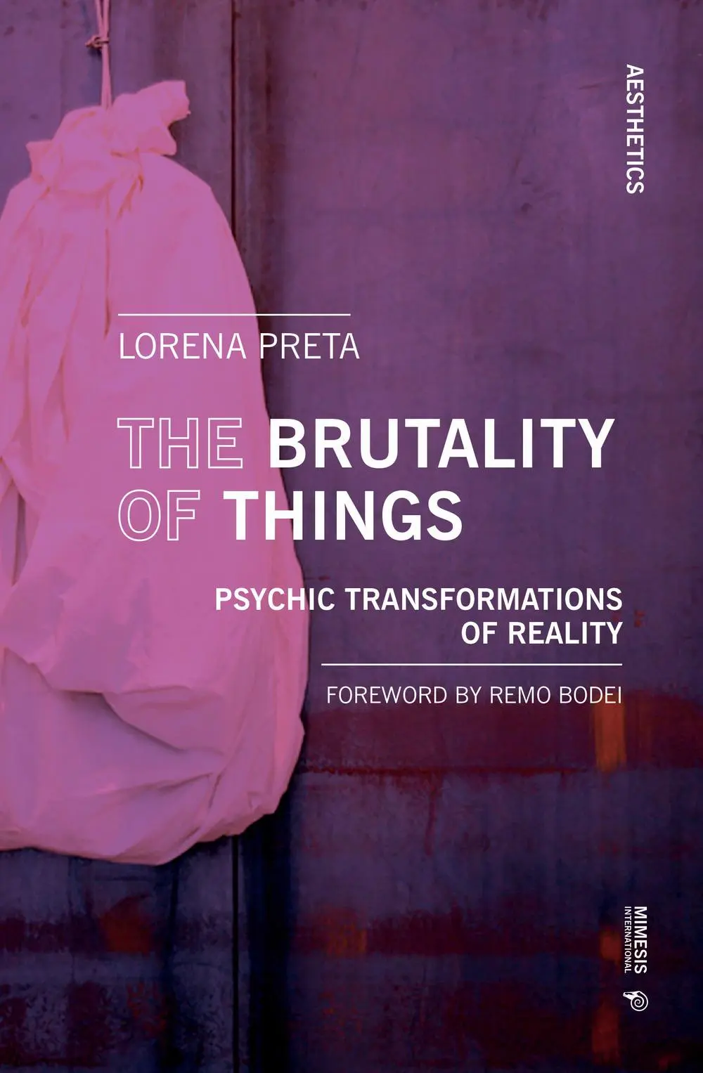 Cover: 9788869772177 | The Brutality of Things: Psychic Transformations of Reality | Preta