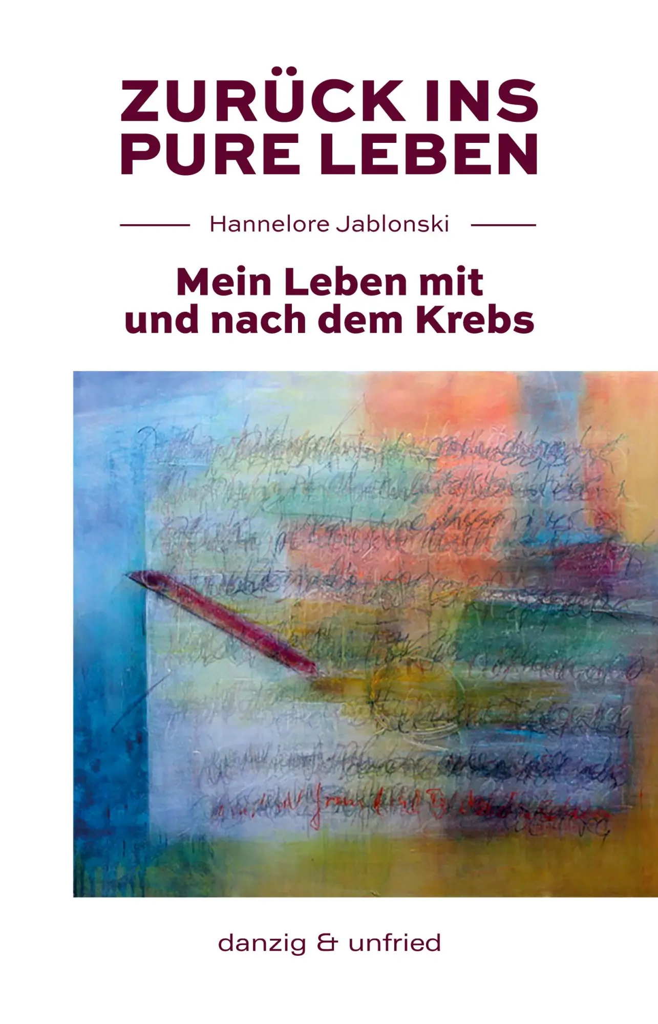 Cover: 9783902752277 | Zurück ins pure Leben | Mein Leben mit und nach dem Krebs | Jablonski