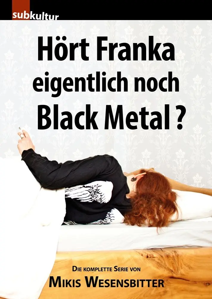 Cover: 9783943412277 | Hört Franka eigentlich noch Black Metal? | Die komplette Serie | Buch