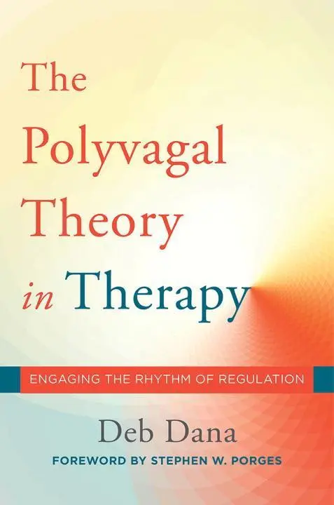 Cover: 9780393712377 | The Polyvagal Theory in Therapy | Engaging the Rhythm of Regulation