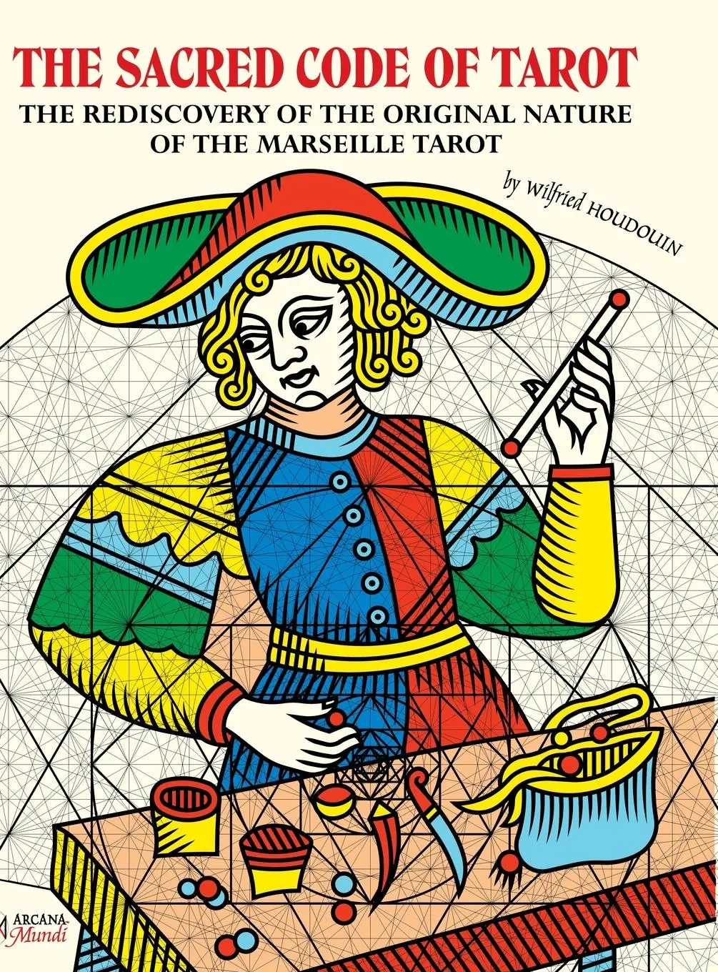 Cover: 9781447852377 | THE SACRED CODE OF TAROT ~ The Rediscovery Of The Original Nature...