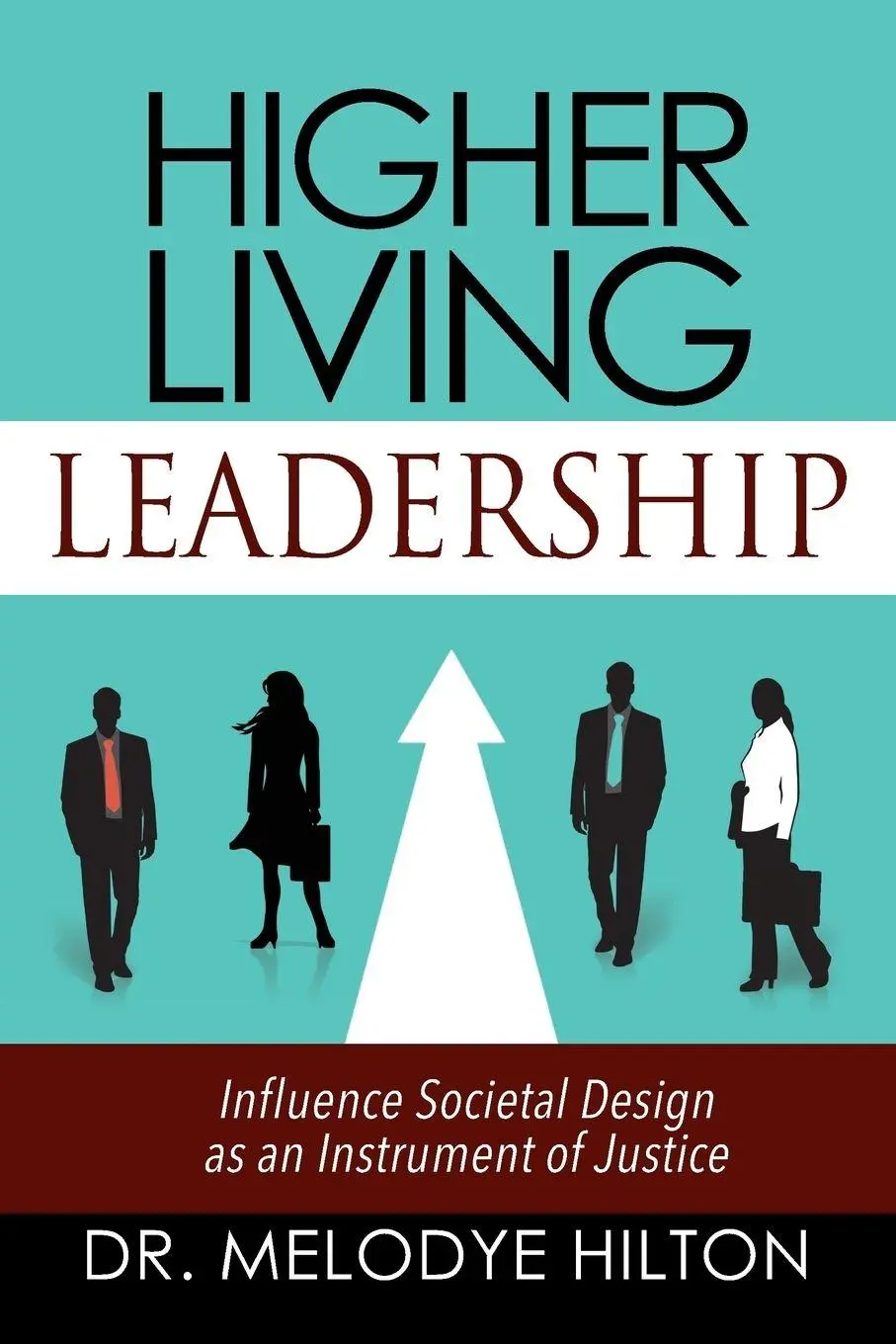 Cover: 9781478782377 | Higher Living Leadership | Melodye Hilton | Taschenbuch | Englisch