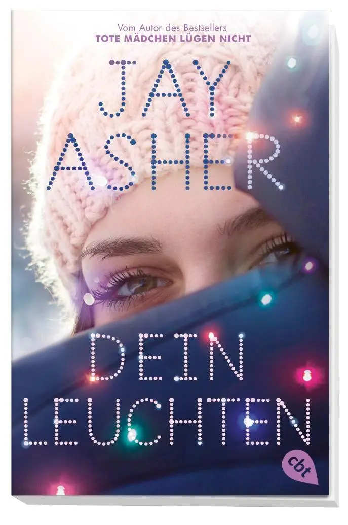 Bild: 9783570312377 | Dein Leuchten | Jay Asher | Taschenbuch | 320 S. | Deutsch | 2018