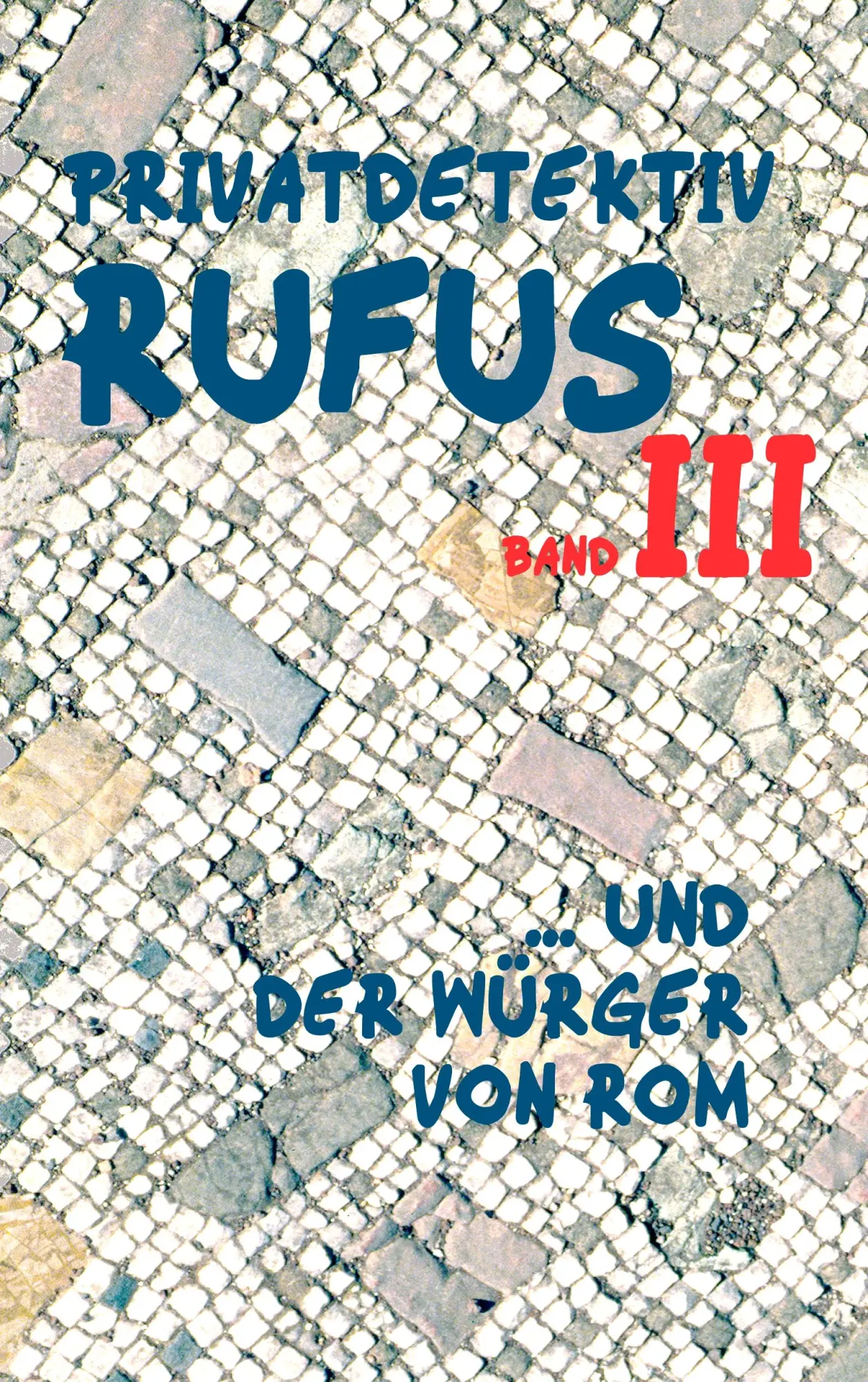 Cover: 9783744892377 | Privatdetektiv Rufus III | ... und der Würger von Rom | Scultetus
