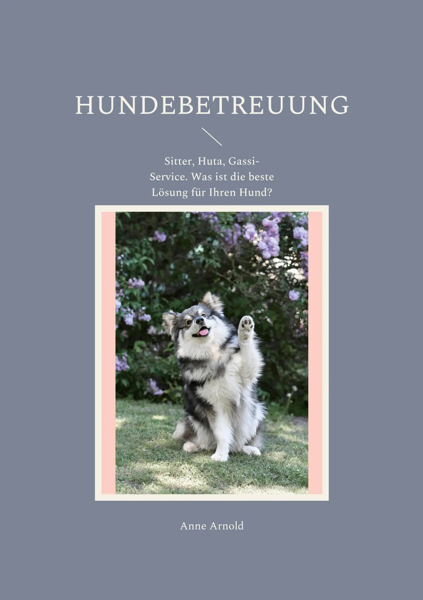 Cover: 9783756222377 | Hundebetreuung | Anne Arnold | Taschenbuch | 94 S. | Deutsch | 2022