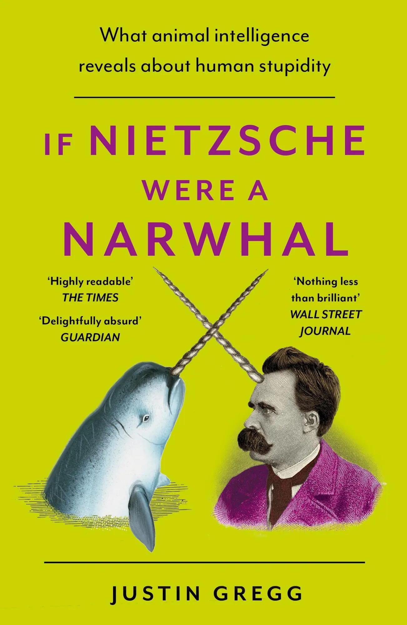Cover: 9781399712477 | If Nietzsche Were a Narwhal | Justin Gregg | Taschenbuch | Paperback