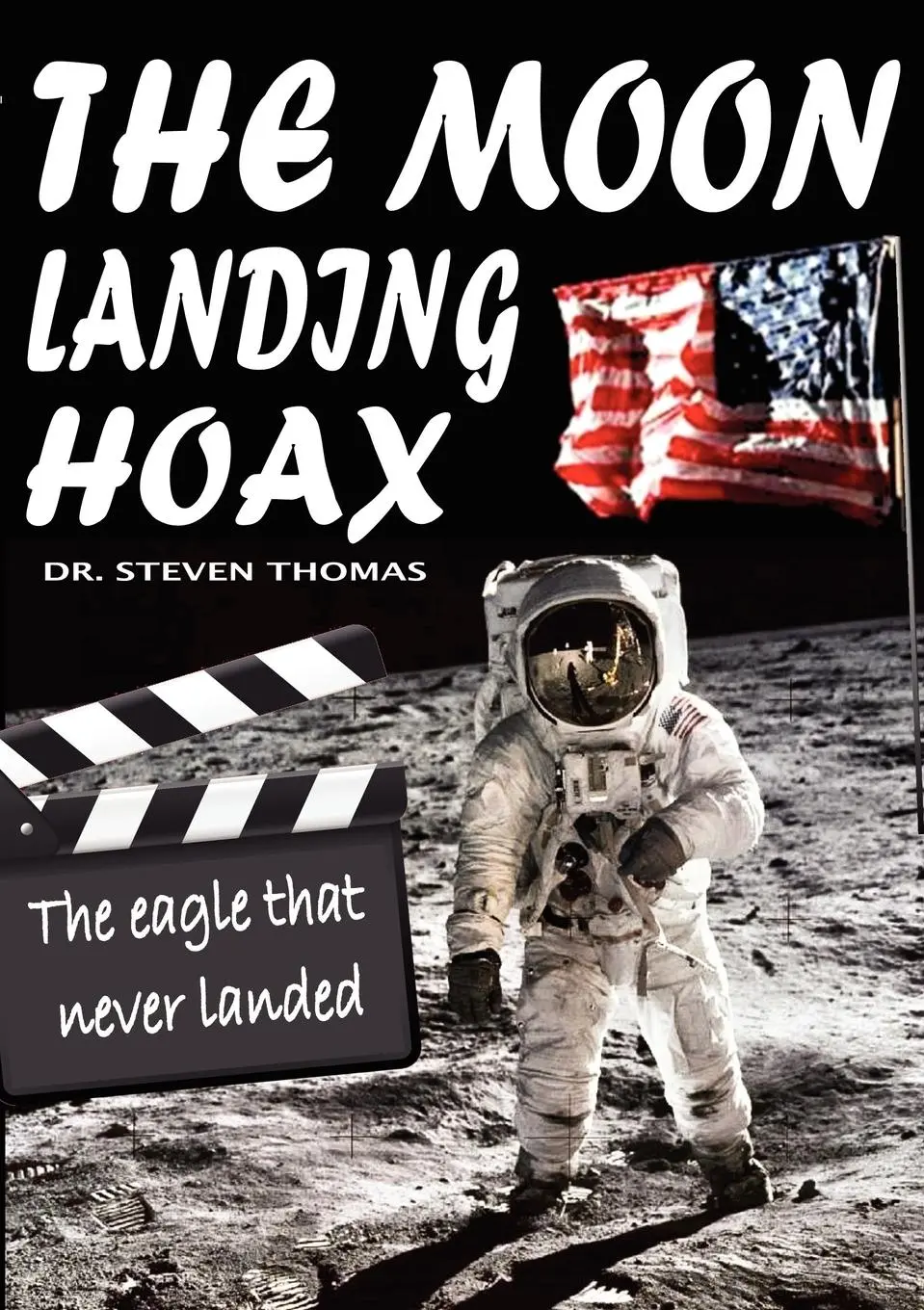 Cover: 9781906512477 | The Moon Landing Hoax | The Eagle That Never Landed | Steven Thomas