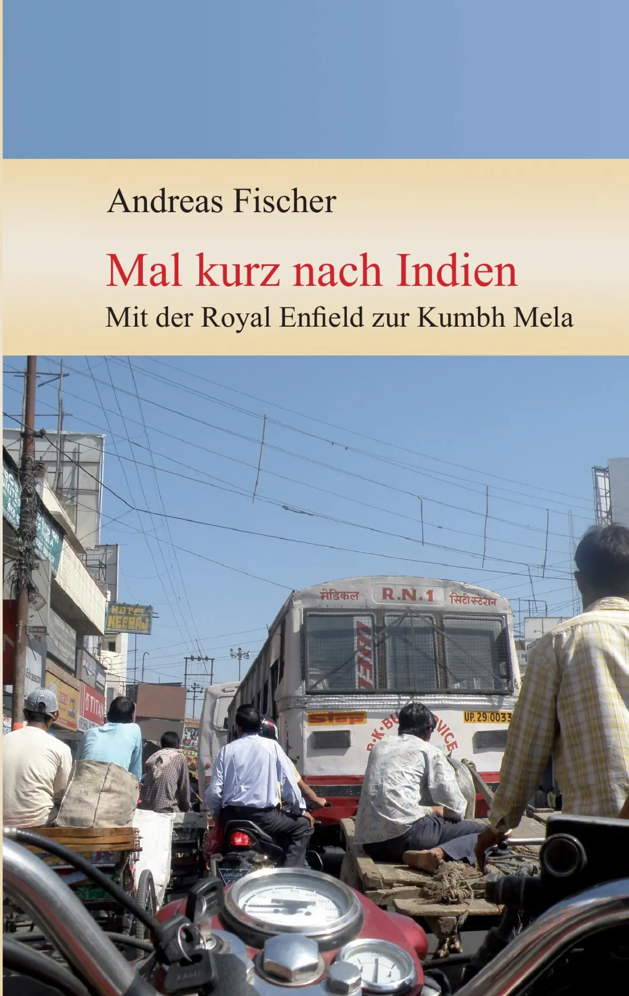 Cover: 9783868702477 | Mal kurz nach Indien | Andreas Fischer | Taschenbuch | 108 S. | 2010