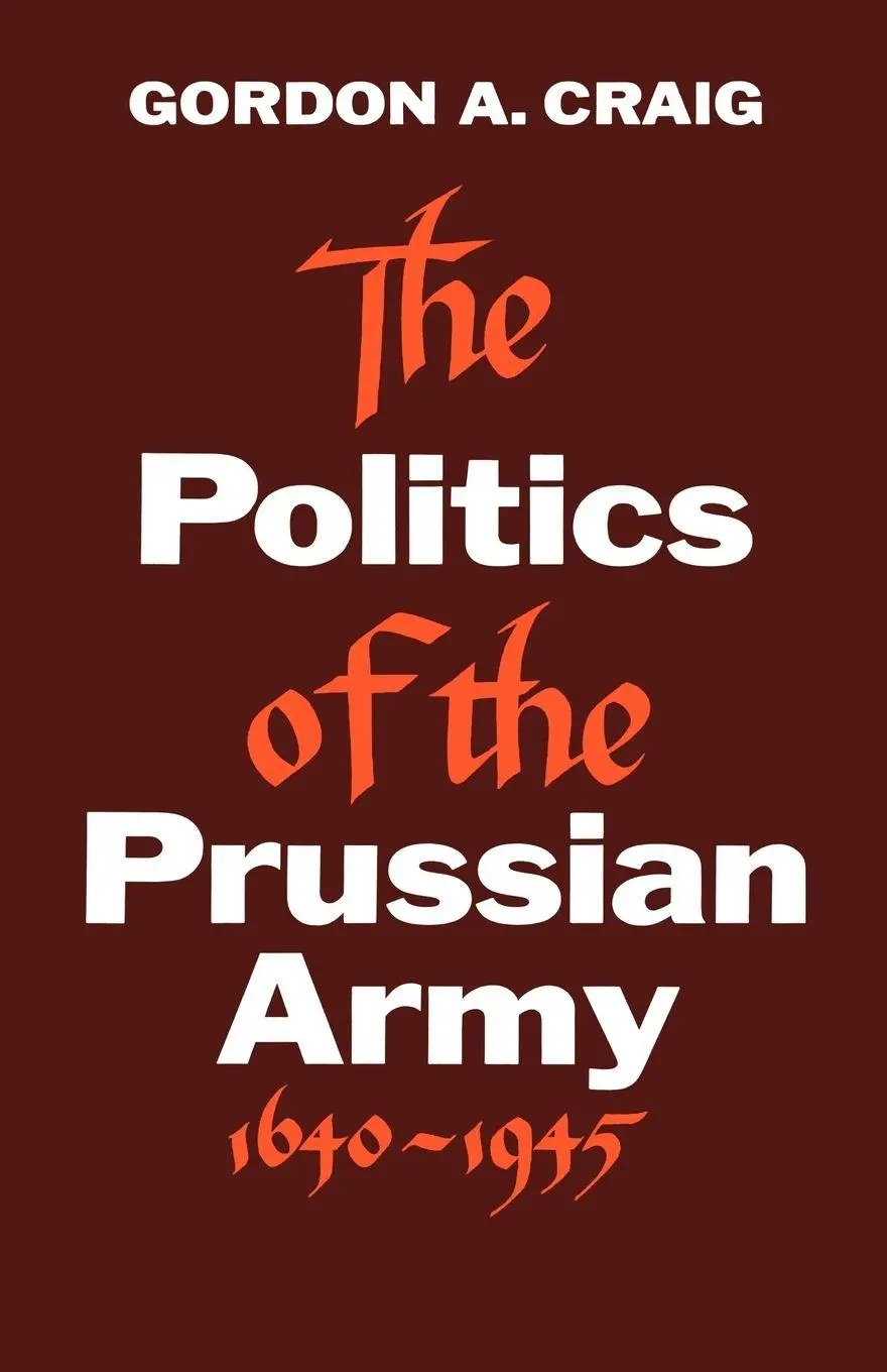 Cover: 9780195002577 | The Politics of the Prussian Army | 1640-1945 | Gordon A. Craig | Buch
