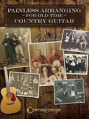 Cover: 9781574242577 | Painless Arranging for Old Time Country Guitar | Joe Weidlich | Buch