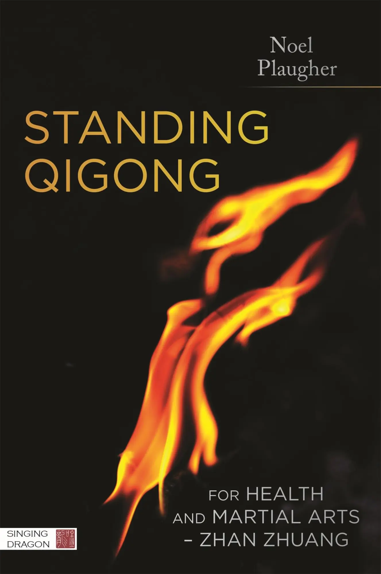 Cover: 9781848192577 | Standing Qigong for Health and Martial Arts - Zhan Zhuang | Plaugher Cover: 9781848192577 | Standing Qigong for Health and Martial Arts - Zhan Zhuang | Plaugher