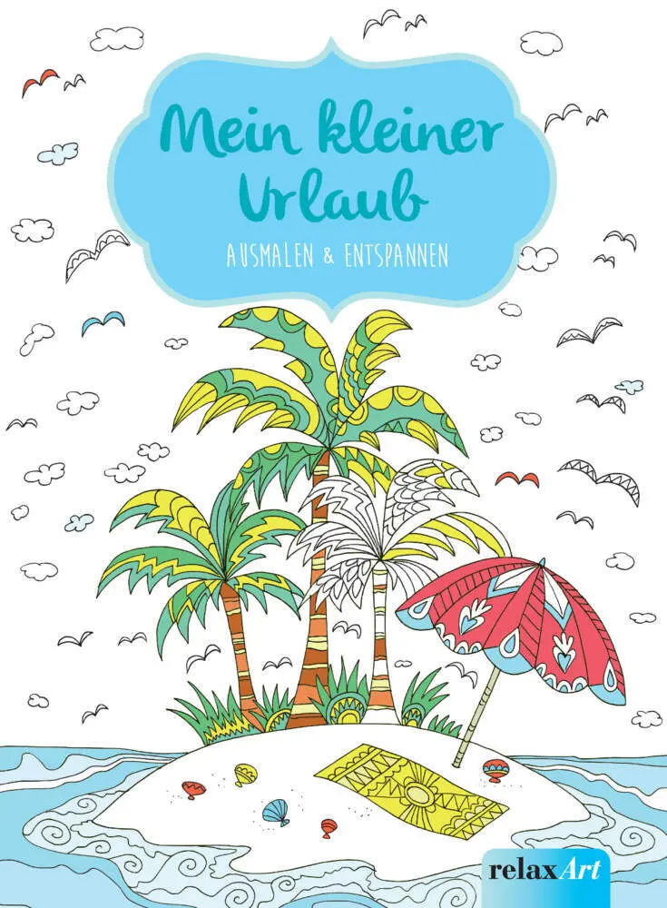 Cover: 9783625212577 | Mein kleiner Urlaub: Ausmalen &amp; Entspannen | Malbuch für Erwachsene