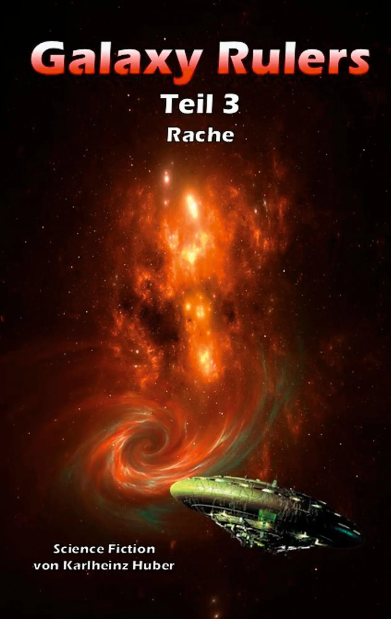 Cover: 9783753472577 | Galaxy Rulers | Rache | Karlheinz Huber | Taschenbuch | 318 S. | 2021