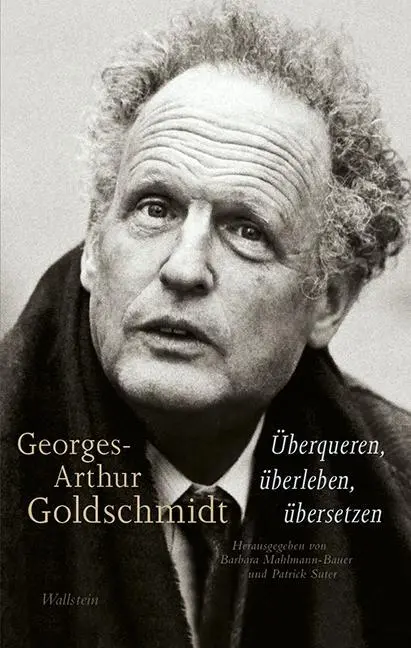 Cover: 9783835332577 | Georges-Arthur Goldschmidt - Überqueren, überleben, übersetzen | Buch