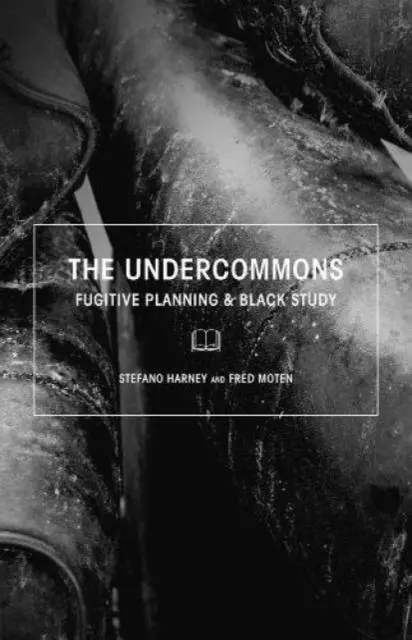Cover: 9781570272677 | The Undercommons | Fugitive Planning &amp; Black Study | Moten (u. a.)