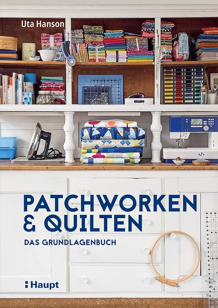 Cover: 9783258602677 | Patchworken und Quilten | Das Grundlagenbuch | Uta Hanson | Buch