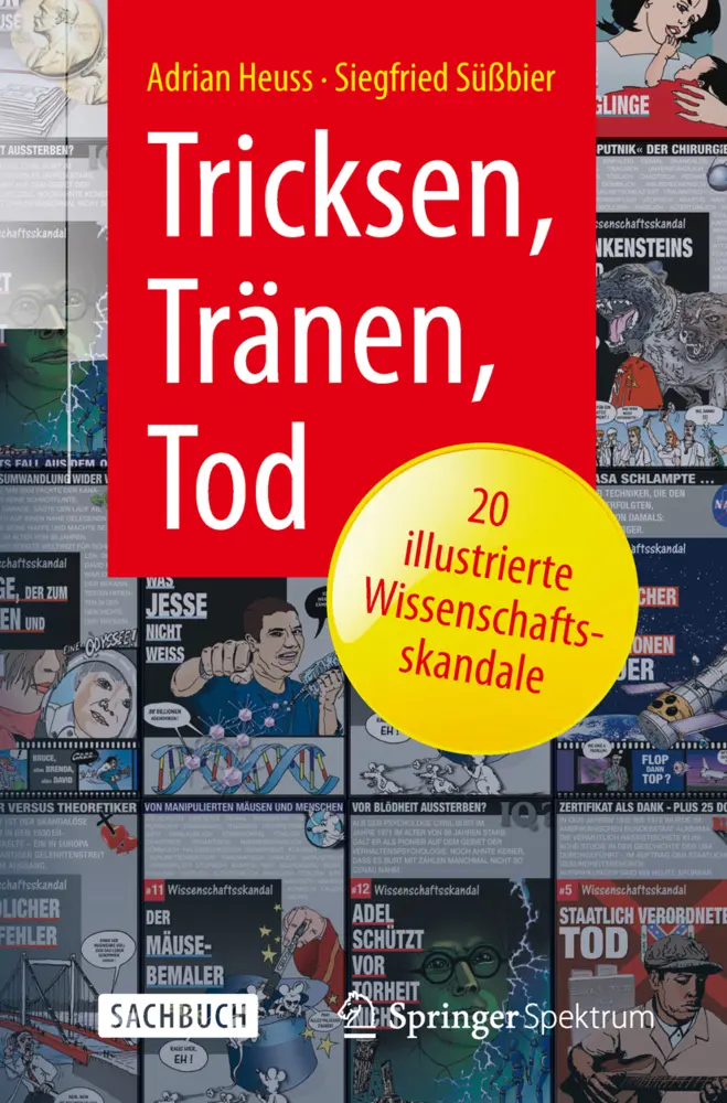 Cover: 9783662452677 | Tricksen, Tränen, Tod | 20 illustrierte Wissenschaftsskandale | Buch