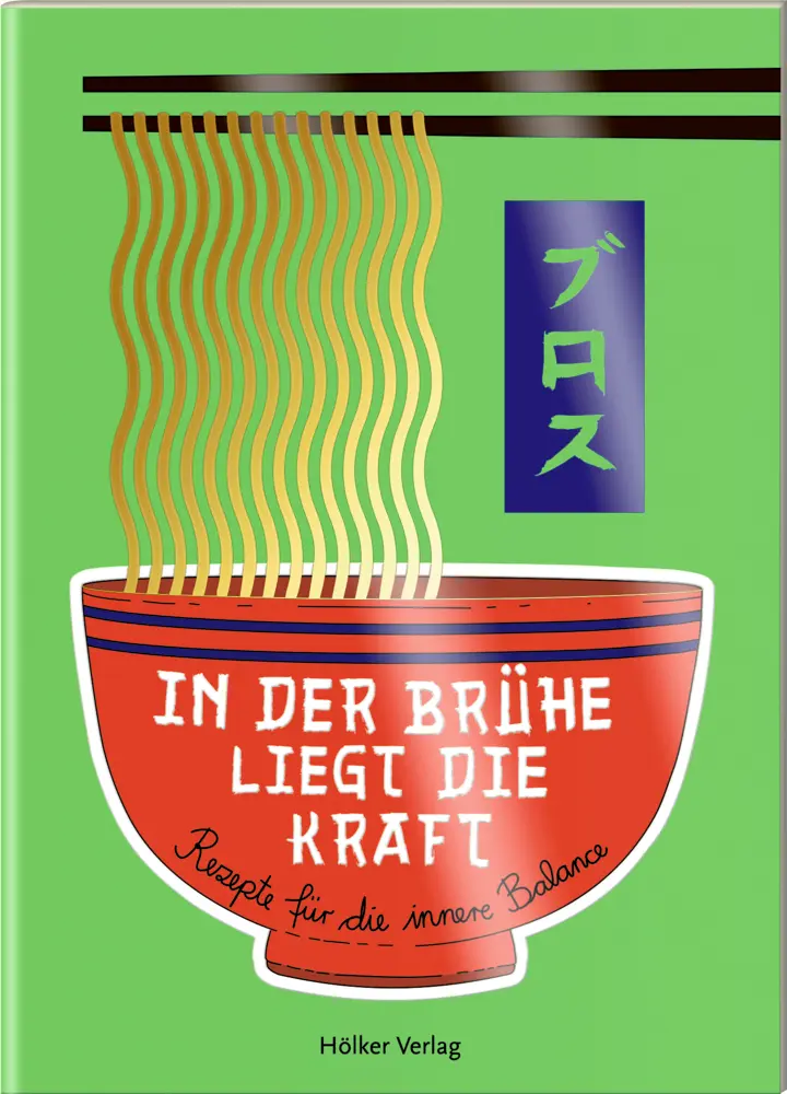 Cover: 9783881172677 | In der Brühe liegt die Kraft | Rezepte für die innere Balance | Graef